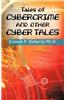 Tales of Cybercrime and Other Cyber Tales