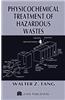 Physicochemical Treatment of Hazardous Wastes