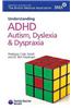 Understanding ADHD Autism, Dyslexia and Dyspraxia