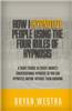 How I Hypnotize People Using the Four Rules of Hypnosis: A Short Course in Covert Indirect Conversational Hypnosis So You Can Hypnotize Anyone Without