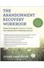 The Abandonment Recovery Workbook: Guidance Through the Five Stages of Healing from Abandonment, Heartbreak, and Loss