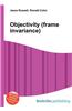 Objectivity (Frame Invariance)