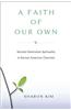A Faith of Our Own: Second-Generation Spirituality in Korean American Churches