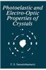 Photoelastic and Electro-Optic Properties of Crystals