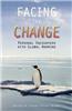 Facing the Change: Personal Encounters with Global Warming