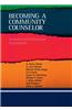 Becoming a Community Counselor: Personal and Professional Explorations
