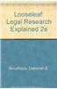Looseleaf: Legal Research Explained 2e