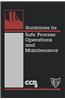 Guidelines for Safe Process Operations and Maintenance