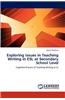 Exploring Issues in Teaching Writing in ESL at Secondary School Level