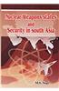 Nuclear Weapons States and Security in South Asia