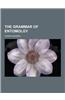 The Grammar of Entomolgy