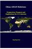 China-ASEAN Relations: Perspectives, Prospects and Implications for U.S. Interests