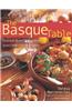 The Basque Table: Passionate Home Cooking from Spain's Most Celebrated Cuisine