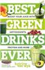 Best Green Drinks Ever: Boost Your Juice with Antioxidants, Protein and More