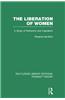 The Liberation of Women (Rle Feminist Theory): A Study of Patriarchy and Capitalism