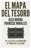 El Mapa del Tesoro: de La Ley de Atraccion Al Poder de La Accion