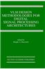 VLSI Design Methodologies for Digital Signal Processing Architectures