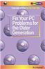 Fix Your PC Problems for the Older Generation