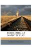 Bethlehem: A Nativity Play
