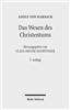 Das Wesen Des Christentums: Sechzehn Vorlesungen VOR Studierenden Aller Fakultaten Im Wintersemester 1899/1900 an Der Universitat Berlin Gehalten