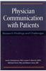 Physician Communication with Patients: Research Findings and Challenges