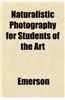 Naturalistic Photography for Students of the Art