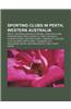 Sporting Clubs in Perth, Western Australia: Perth, Western Australia Football (Soccer) Clubs, Western Reds, Perth Glory FC, Perth Wildcats