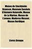 Muse de Stockholm: Skansen, Musum Sudois D'Histoire Naturelle, Muse de La Marine, Muse de L'Arme, Moderna Museet, Muse Nordique
