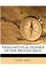 Hero-Myths & Legends of the British Race;