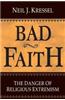 Bad Faith: The Danger of Religious Extremism