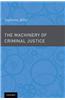 The Machinery of Criminal Justice