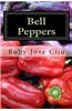 Bell Peppers: Growing Practices and Nutritional Information