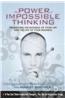 The Power of Impossible Thinking: Transform the Business of Your Life and the Life of Your Business