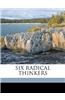Six Radical Thinkers
