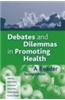 Debates and Dilemmas in Promoting Health