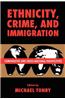 Crime and Justice, Volume 21: Comparative and Cross-National Perspectives on Ethnicity, Crime, and Immigration