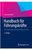 Handbuch Fur Fuhrungskrafte: Ein Praxisratgeber in Veranderungsprozessen