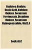 Oxalates: Oxalate, Oxalic Acid, Calcium Oxalate, Potassium Ferrioxalate, Disodium Oxalate, Potassium Hydrogenoxalate, Bis(2,4