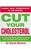 Cut Your Cholesterol: A Three-Month Programme to Reducing Cholesterol
