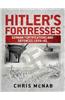 Hitler S Fortresses: German Fortifications and Defences 1939 45