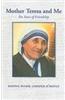 Mother Teresa and Me: Ten Years of Friendship