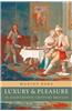 Luxury and Pleasure in Eighteenth-Century Britain