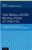 The Regulatory Revolution at the FTC: A Thirty-Year Perspective on Competition and Consumer Protection