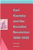 Karl Kautsky and the Socialist Revolution 1880-1938