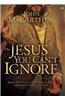 The Jesus You Can't Ignore