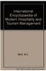 International Encyclopaedia of Modern Hospitality and Tourism Management