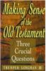 Making Sense of the Old Testament: Three Crucial Questions