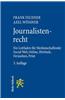 Journalistenrecht: Ein Leitfaden Fur Medienschaffende: Social Web, Online, Horfunk, Fernsehen Und Print