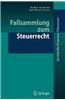 Fallsammlung Zum Steuerrecht