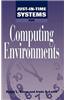 Just-in-time Systems for Computing Environments